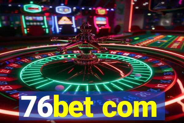 76bet com